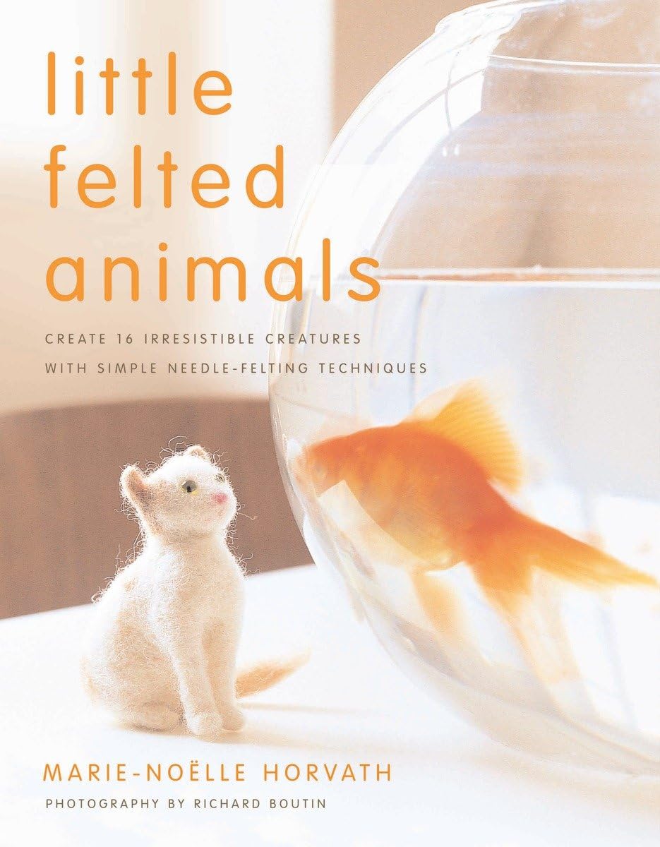 Little Felted Animals by Marie-Noelle Horvath