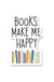 Books Make me Happy - Apartment 2 Stickers