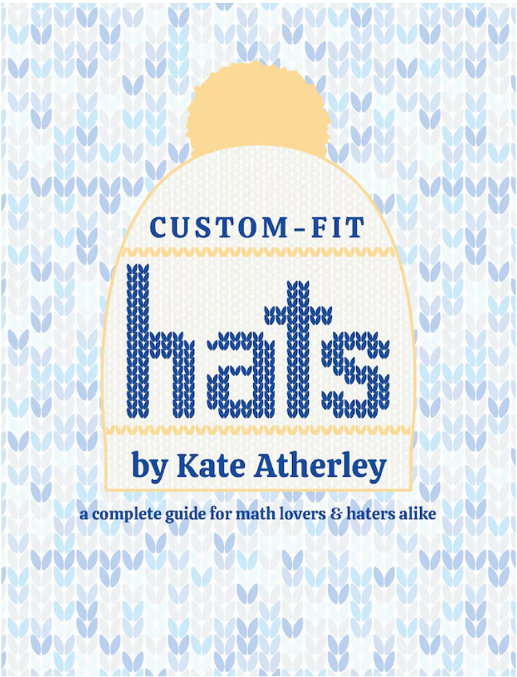 Custom-Fit Hats: A Complete Guide for Math Lovers & Haters Alike by Kate Atherly
